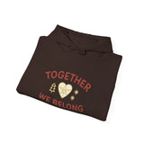Together, We Belong Hoodie (Family Line)