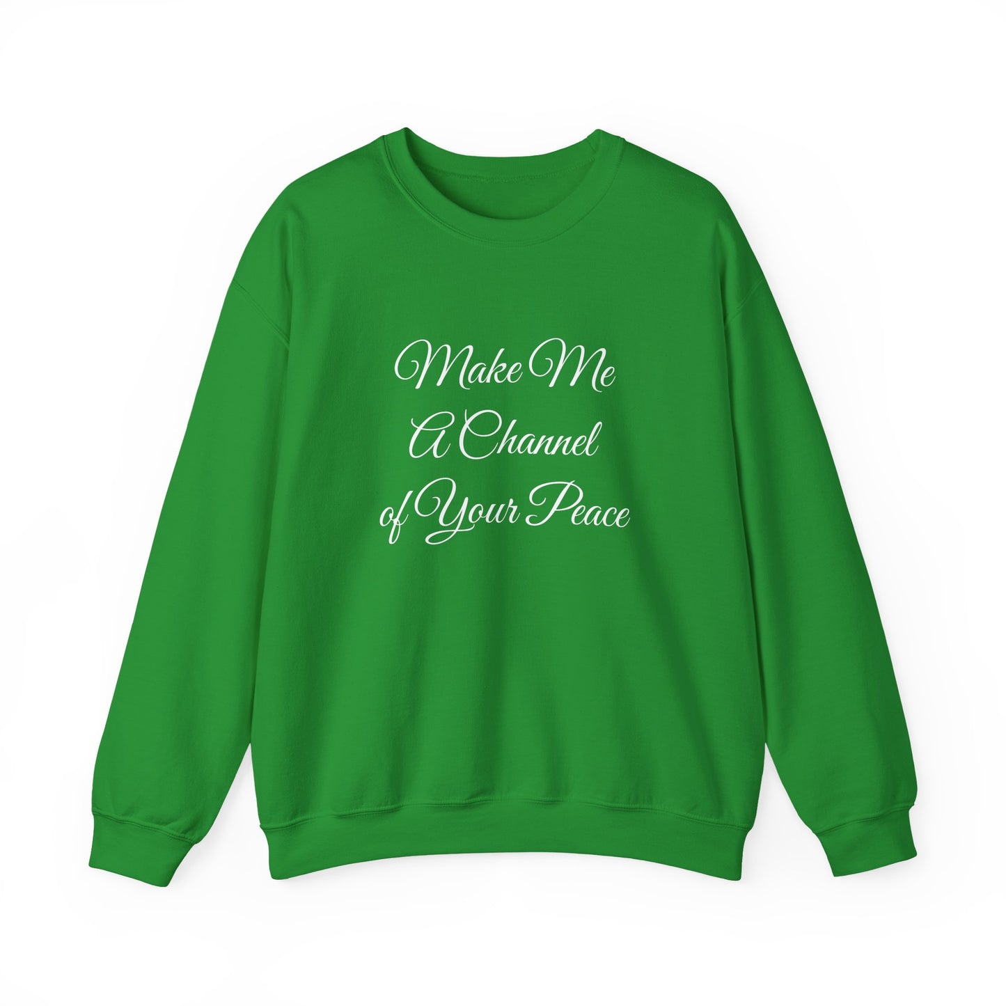 Make Me a Channel of Your Peace Crewneck