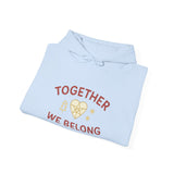 Together, We Belong Hoodie (Family Line)