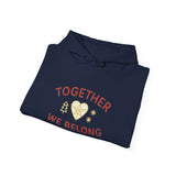 Together, We Belong Hoodie (Family Line)