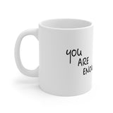 You Are Enough Mug